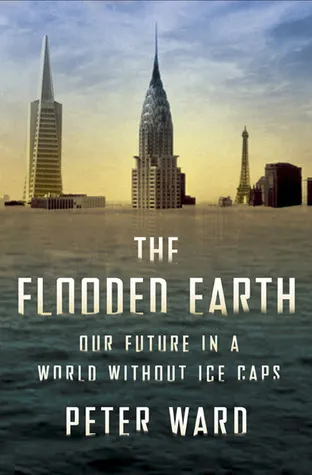 The Flooded Earth: Our Future in a World Without Ice Caps