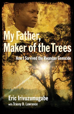 My Father, Maker of the Trees: How I Survived the Rwandan Genocide (Audiobook)