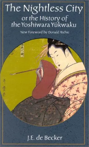 The Nightless City: Or the History of the Yoshiwara Yukwaku