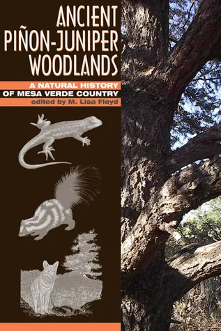 Ancient Piñon-Juniper Woodlands: A Natural History of Mesa Verde Country