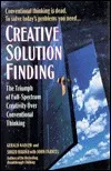 Creative Solution Finding : The Triumph of Full- Spectrum Creativity over Conventional Thinking