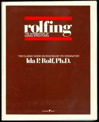 Rolfing : The Integration of Human Structures