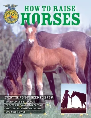 How to Raise Horses: Everything You Need To Know