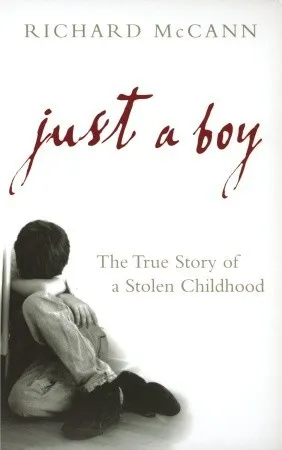 Just A Boy: The True Story Of A Stolen Childhood