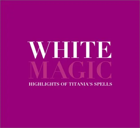 White Magic: Titania's Book of Favorite Spells