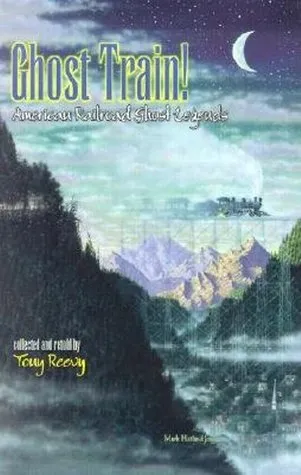 Ghost Train: American Railroad Ghost Legends