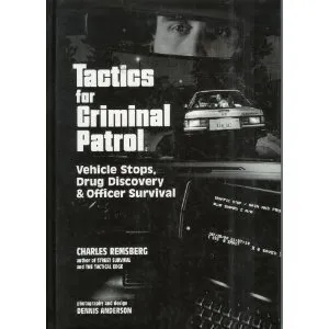 Tactics for Criminal Patrol: Vehicle Stops, Drug Discovery and Officer Survival