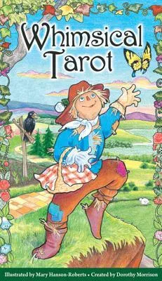 The Whimsical Tarot Book: A Deck for Children and the Young at Heart