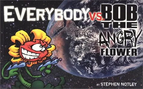 Everybody Vs. Bob The Angry Flower