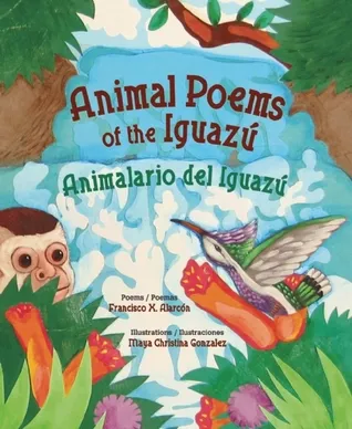 Animal Poems of the Iguazu/Animalario del Iguazu