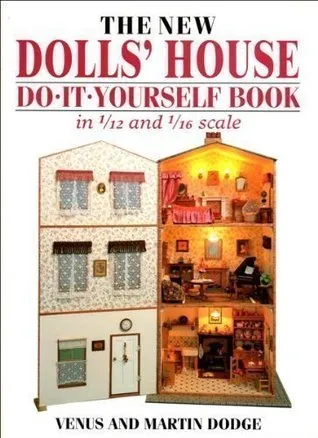 The New Dolls' House Do-It-Yourself Book: In 1/12 and 1/16 Scale