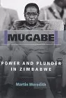 Mugabe Power And Plunder In Zimbabwe