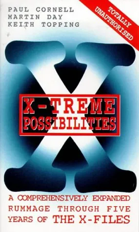 X-Treme Possibilities: A Comprehensively Expanded Rummage Through Five Years of the X-Files