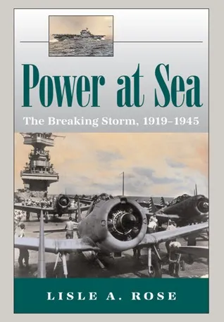 Power at Sea, Volume 2: The Breaking Storm, 1919-1945