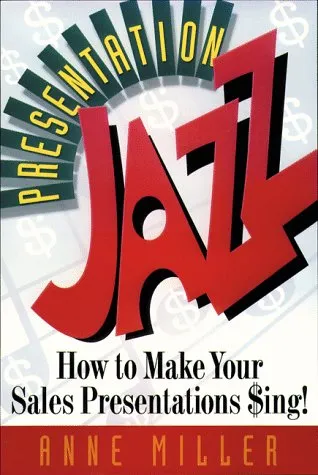 Presentation Jazz: How to Make Your Sales Presentations $Ing