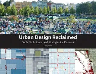 Urban Design Reclaimed: Tools, Techniques, and Strategies for Planners