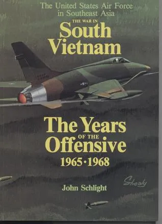 The War in South Vietnam: The Years of the Offensive, 1965-1968