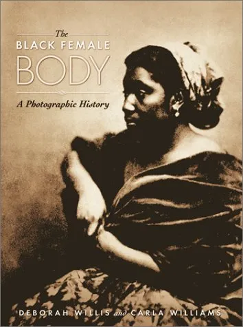 The Black Female Body: A Photographic History