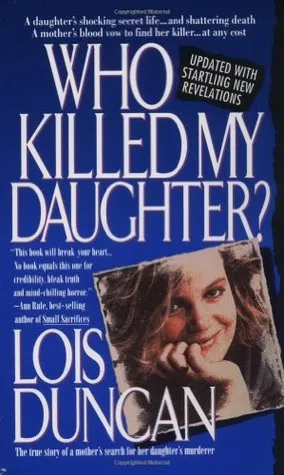 Who Killed My Daughter?: The True Story of a Mother's Search for Her Daughter's Murderer