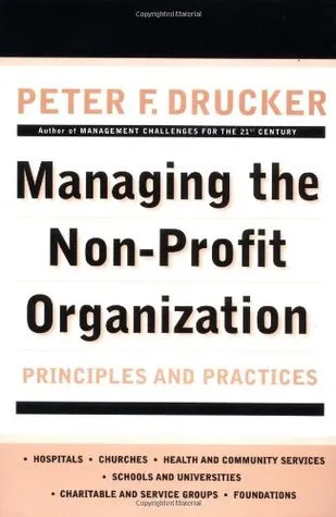 Managing the Non-Profit Organization: Principles and Practices