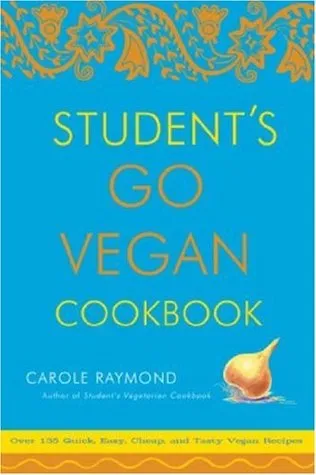 Student's Go Vegan Cookbook: Over 135 Quick, Easy, Cheap, and Tasty Vegan Recipes