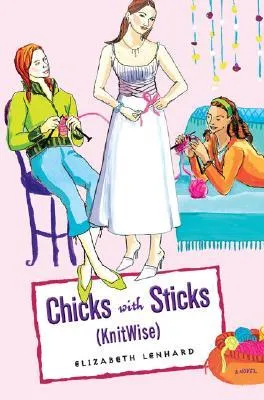 Chicks with Sticks (Knitwise)