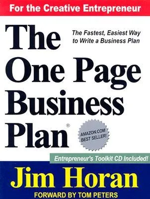 The One Page Business Plan for the Creative Entrepreneur: Start With a Vision, Build a Company!