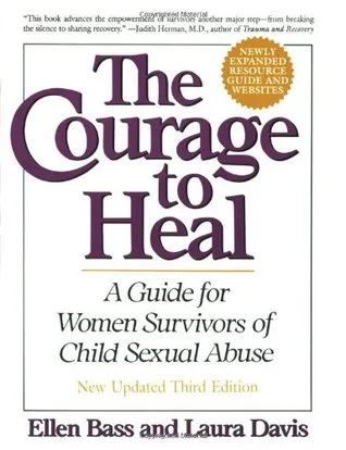 The Courage to Heal: A Guide for Women Survivors of Child Sexual Abuse