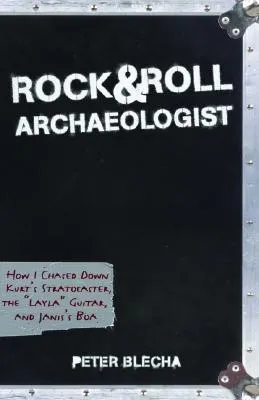 Rock and Roll Archaeologist: How I Chased Down Kurt