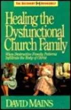 Healing the Dysfunctional Church Family