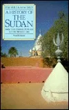 History of the Sudan: From the Coming of Islam to the Present Day