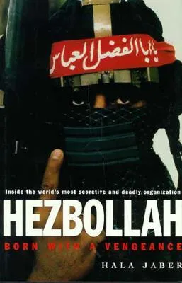 Hezbollah: Born with a Vengeance