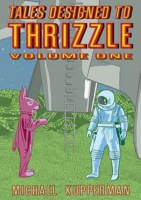 Tales Designed to Thrizzle, Volume One