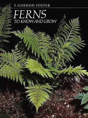 Ferns to Know and Grow 