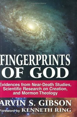 Fingerprints of God: Evidences from Near-Death Studies, Scientific Research on Creation & Mormon Theology