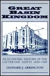 Great Basin Kingdom: An Economic History of the Latter-Day Saints, 1830-1900