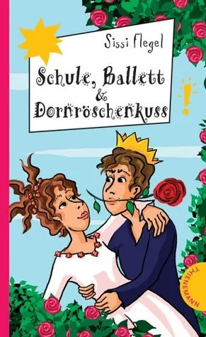 Schule, Ballett & Dornröschenkuss