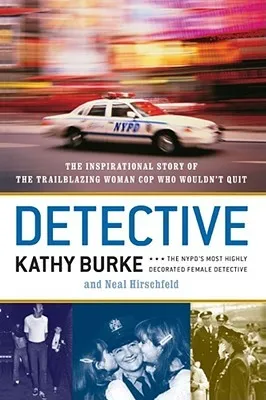 Detective: The Inspirational Story of the Trailblazing Woman Cop Who Wouldn