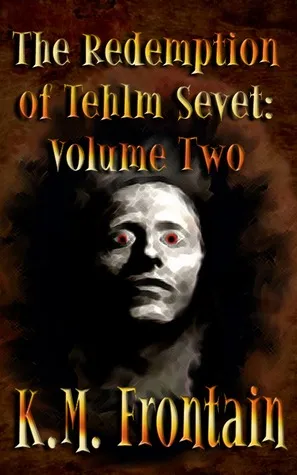 The Redemption of Tehlm Sevet: Volume Two