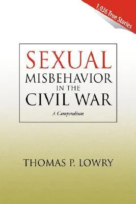 Sexual Misbehavior in the Civil War