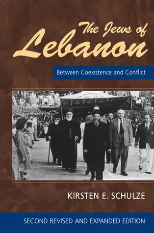 The Jews of Lebanon: Between Coexistence and Conflict (Second Revised and Expanded Edition)