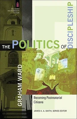 The Politics of Discipleship: Becoming Postmaterial Citizens