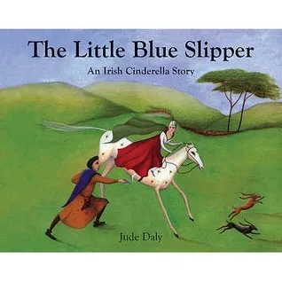 The Little Blue Slipper: An Irish Cinderella Story