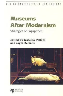 Museums After Modernism: Strategies of Engagement