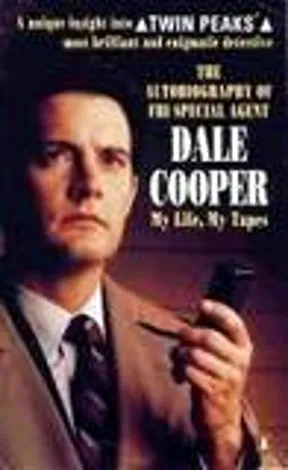 The Autobiography of F.B.I. Special Agent Dale Cooper: My Life, My Tapes