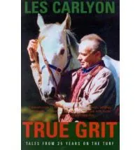 True Grit: Tales From A Decade On The Turf