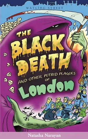 The Black Death and Other Putrid Plagues of London