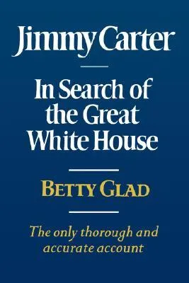 Jimmy Carter: In Search of the Great White House