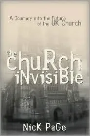 The Church Invisible: A Journey into the Future of the UK Church