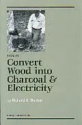 How to Convert Wood Into Charcoal & Electricity